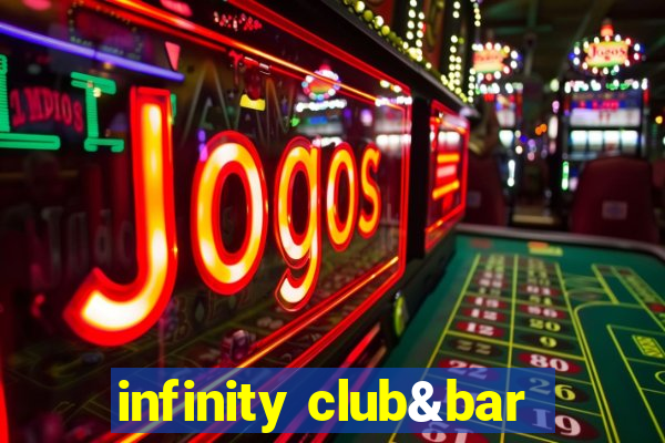 infinity club&bar